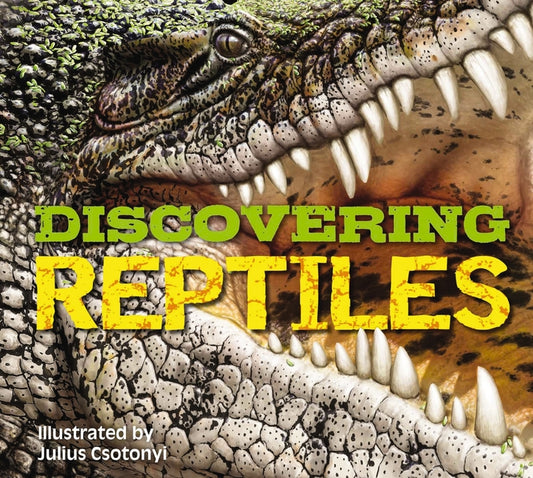 Discovering Reptiles: The Ultimate Handbook to the Reptiles of the World! - Ingram