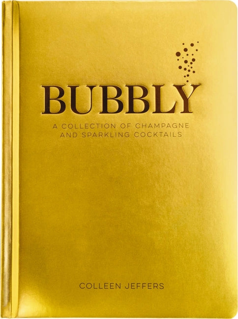 Bubbly: A Collection of Champagne and Sparkling Cocktails - Ingram