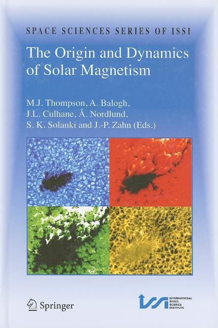 Origin and Dynamics of Solar Magnetism (2009) - Ingram