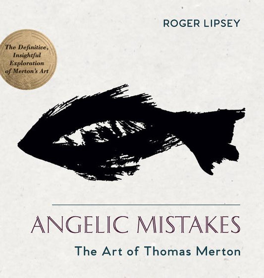 Angelic Mistakes: The Art of Thomas Merton (Reprint) - Ingram