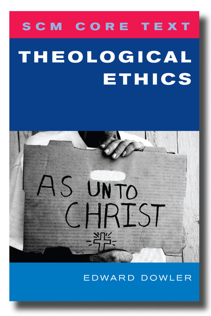 SCM Core Text: Theological Ethics - Ingram