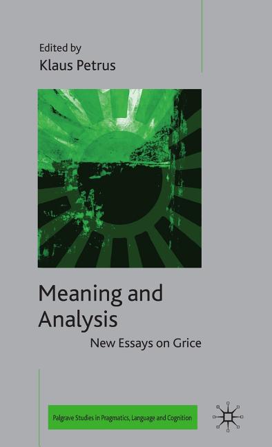 Meaning and Analysis: New Essays on Grice (2010) - Ingram