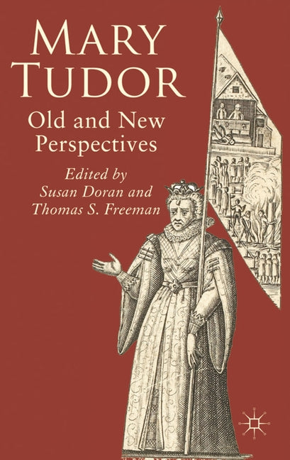 Mary Tudor: Old and New Perspectives (2011) - Ingram