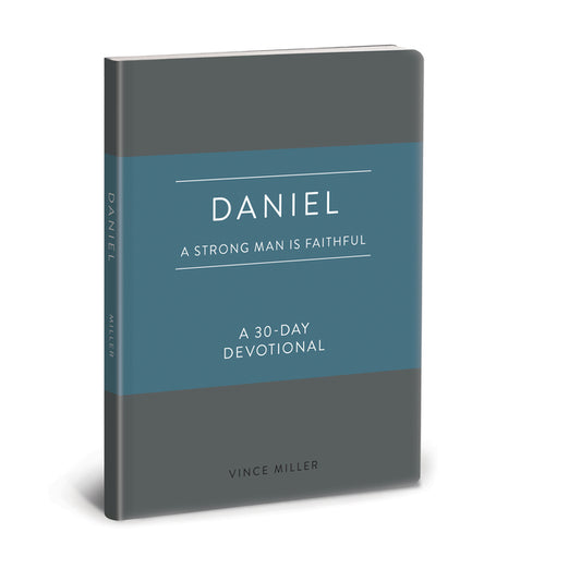 Daniel: A Strong Man Is Faithful: A 30-Day Devotional - Ingram