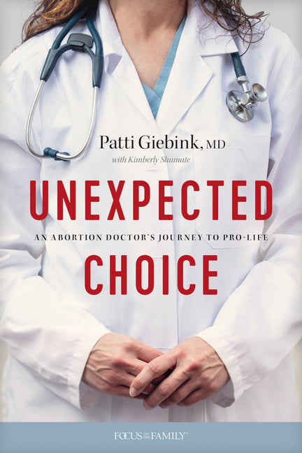 Unexpected Choice: An Abortion Doctor's Journey to Pro-Life - Ingram