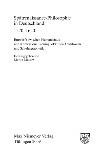Spätrenaissance-Philosophie in Deutschland 1570-1650: Entwürfe Zwischen Humanismus Und Konfessionalisierung, Okkulten Traditionen Und Schulmetaphysik - Ingram