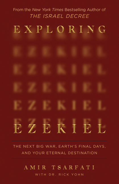 Exploring Ezekiel: The Next Big War, Earth's Final Days, and Your Eternal Destination - Ingram