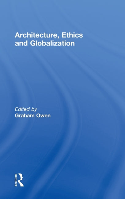 Architecture, Ethics and Globalization - Ingram