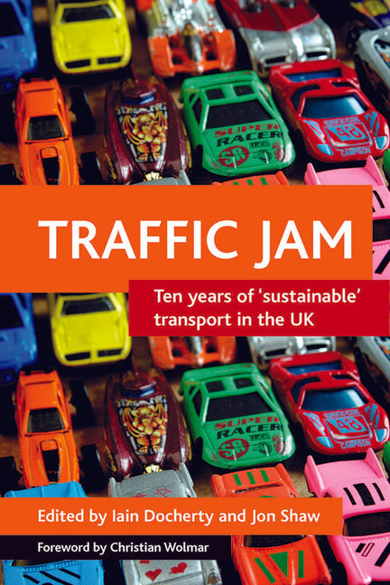 Traffic Jam: Ten Years of 'Sustainable' Transport in the UK - Ingram