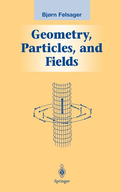 Geometry, Particles, and Fields (1983. Corr. Reprint 1998) - Ingram