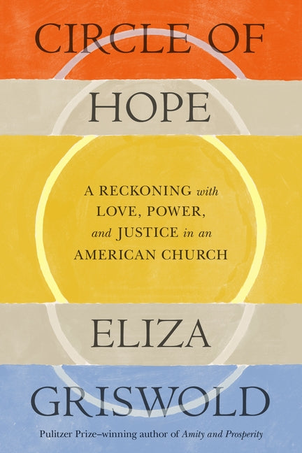 Circle of Hope: A Reckoning with Love, Power, and Justice in an American Church - Ingram