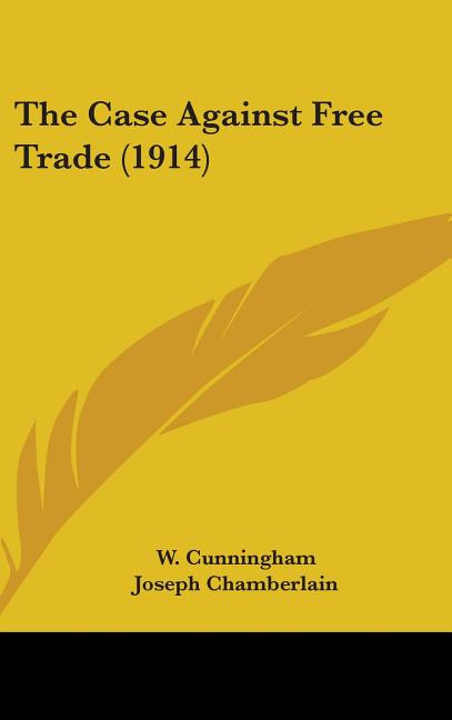 Case Against Free Trade (1914) - Ingram