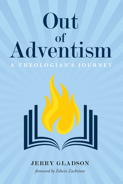 Out of Adventism: A Theologian's Journey - Ingram