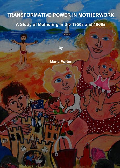 Transformative Power in Motherwork: A Study of Mothering in the 1950s and 1960s - Ingram