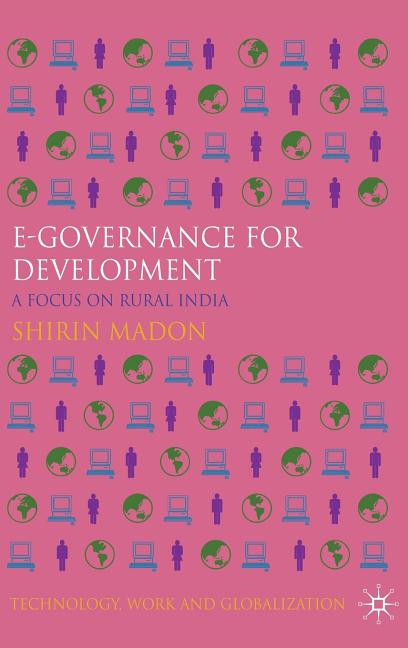 E-Governance for Development: A Focus on Rural India (2009) - Ingram