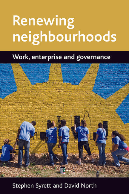 Renewing Neighbourhoods: Work, Enterprise and Governance - Ingram