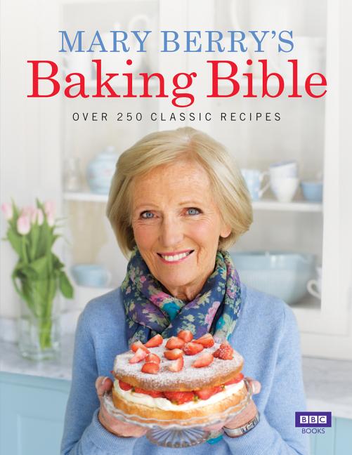 Mary Berry's Baking Bible: Over 250 Classic Recipes - Ingram