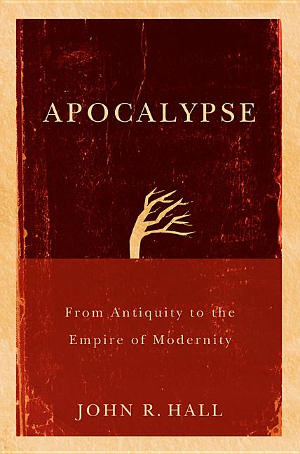 Apocalypse: From Antiquity to the Empire of Modernity - Ingram