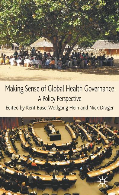 Making Sense of Global Health Governance: A Policy Perspective (2009) - Ingram