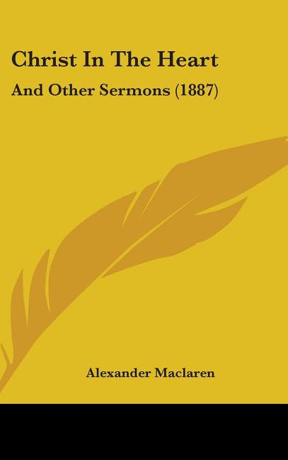 Christ In The Heart: And Other Sermons (1887) - Ingram