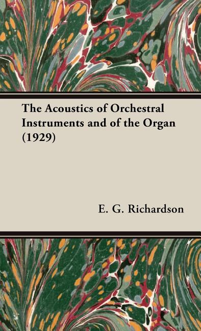 Acoustics of Orchestral Instruments and of the Organ (1929) - Ingram