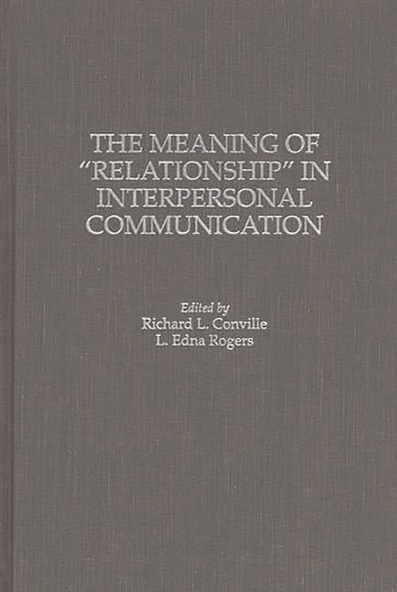 Meaning of Relationship in Interpersonal Communication - Ingram
