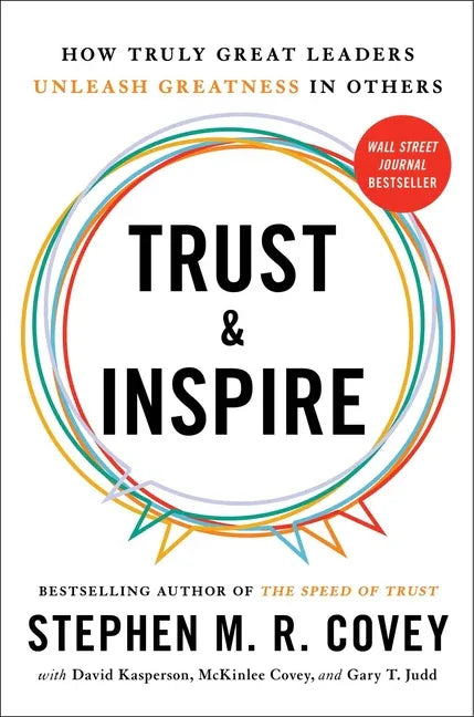 Trust and Inspire: How Truly Great Leaders Unleash Greatness in Others - stevensbooks