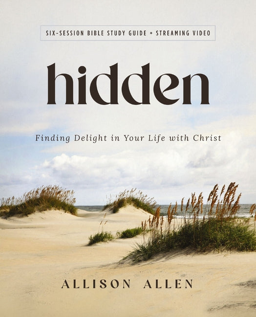 Hidden Bible Study Guide Plus Streaming Video: Finding Delight in Your Life with Christ - Ingram