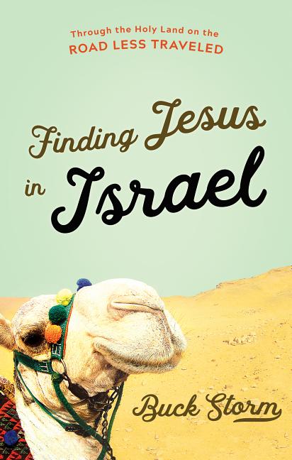 Finding Jesus in Israel: Through the Holy Land on the Road Less Traveled - Ingram