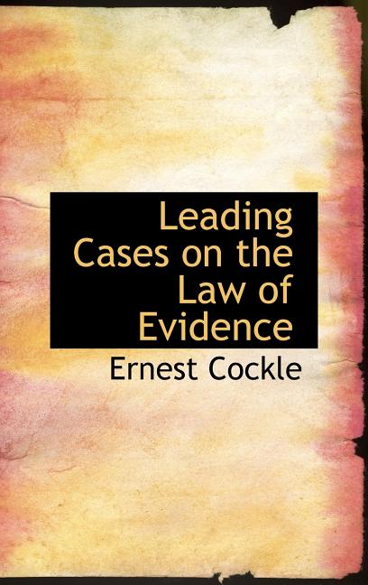 Leading Cases on the Law of Evidence - Ingram