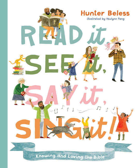 Read It, See It, Say It, Sing It: Knowing and Loving the Bible - Ingram