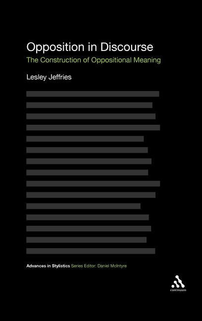 Opposition in Discourse: The Construction of Oppositional Meaning - Ingram