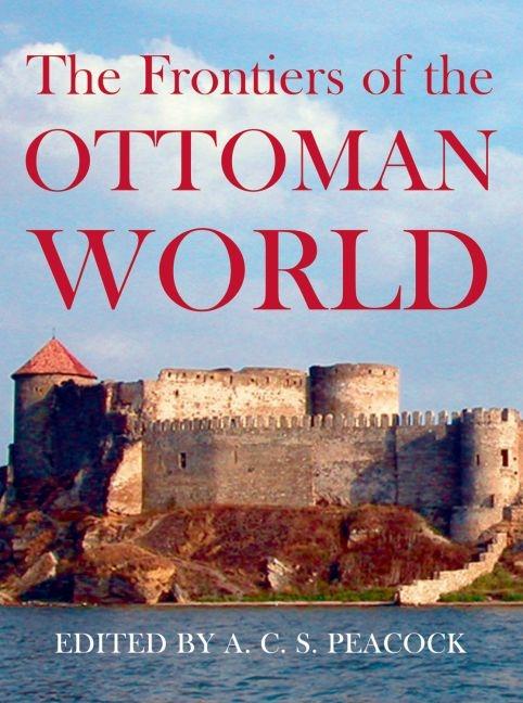 Frontiers of the Ottoman World - Ingram