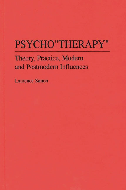 Psychotherapy: Theory, Practice, Modern and Postmodern Influences - Ingram