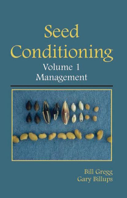 Seed Conditioning, Volume 1: Management: A Practical Advanced-Level Guide - Ingram