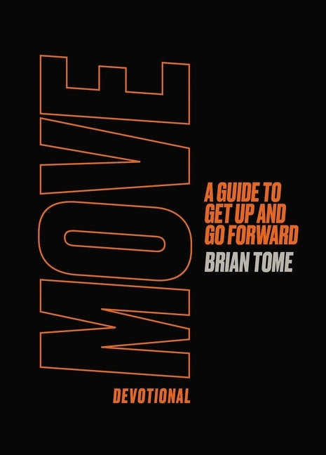 Move Devotional: A Guide for Men to Get Up and Go Forward - Ingram