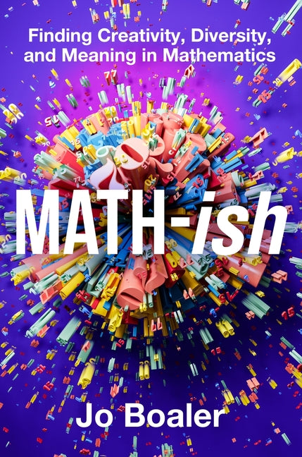 Math-Ish: Finding Creativity, Diversity, and Meaning in Mathematics - Ingram