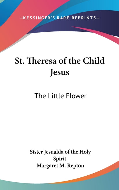 St. Theresa of the Child Jesus: The Little Flower - Ingram