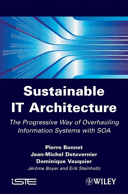 Sustainable It Architecture: The Progressive Way of Overhauling Information Systems with SOA - Ingram