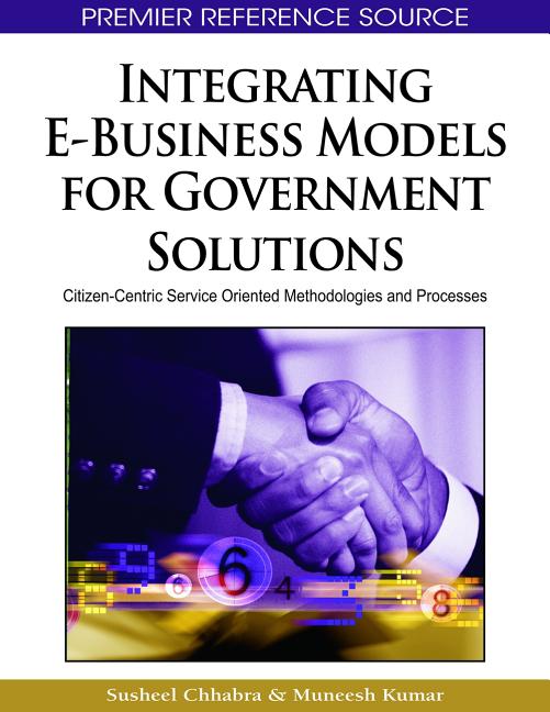 Integrating E-Business Models for Government Solutions: Citizen-Centric Service Oriented Methodologies and Processes - Ingram