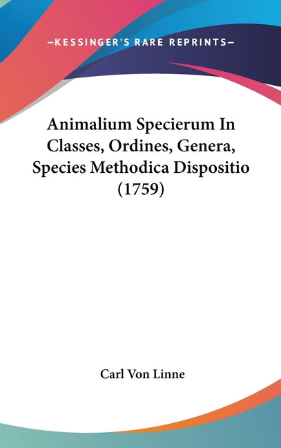 Animalium Specierum In Classes, Ordines, Genera, Species Methodica Dispositio (1759) - Ingram
