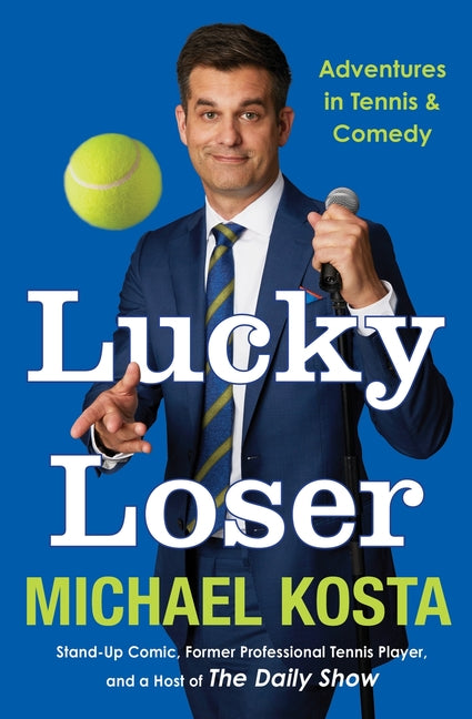 Lucky Loser: Adventures in Tennis and Comedy - Ingram