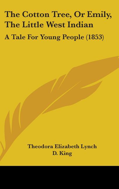 Cotton Tree, Or Emily, The Little West Indian: A Tale For Young People (1853) - Ingram