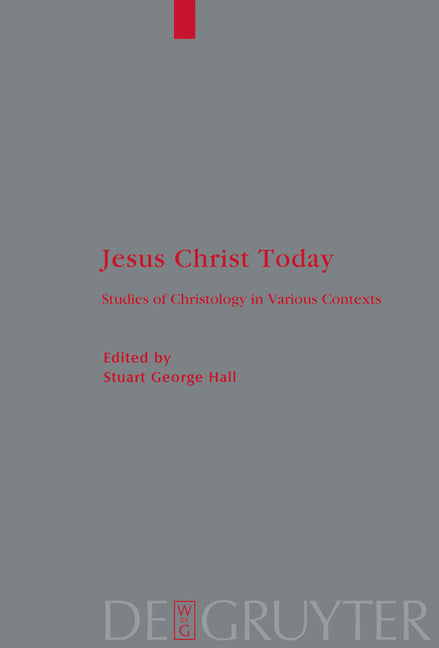 Jesus Christ Today: Studies of Christology in Various Contexts. Proceedings of the Académie Internationale Des Sciences Religieuses, Oxford 25-29 Augu - Ingram