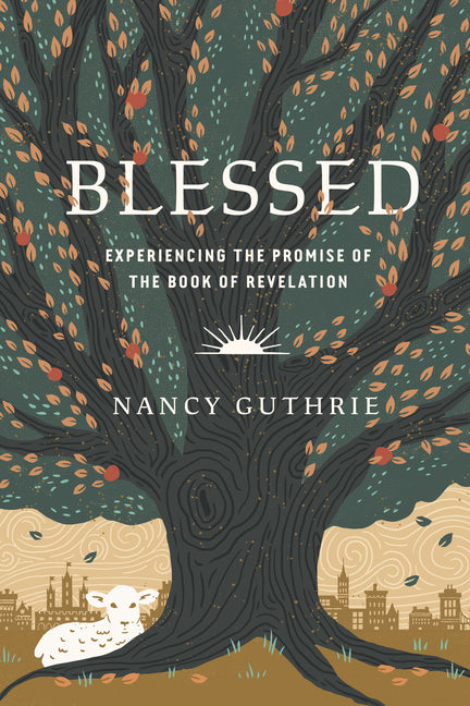 Blessed: Experiencing the Promise of the Book of Revelation - Ingram