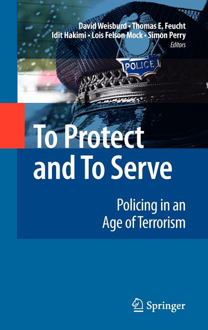 To Protect and to Serve: Policing in an Age of Terrorism (2011) - Ingram