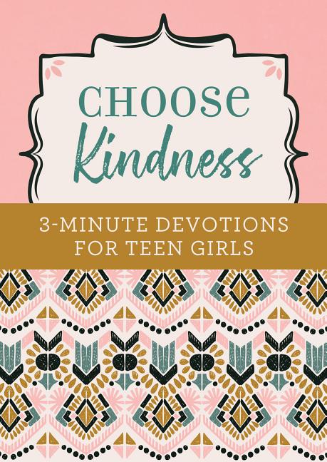 Choose Kindness: 3-Minute Devotions for Teen Girls - Ingram