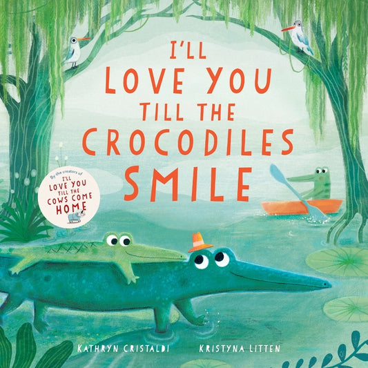 I'll Love You Till the Crocodiles Smile - Ingram
