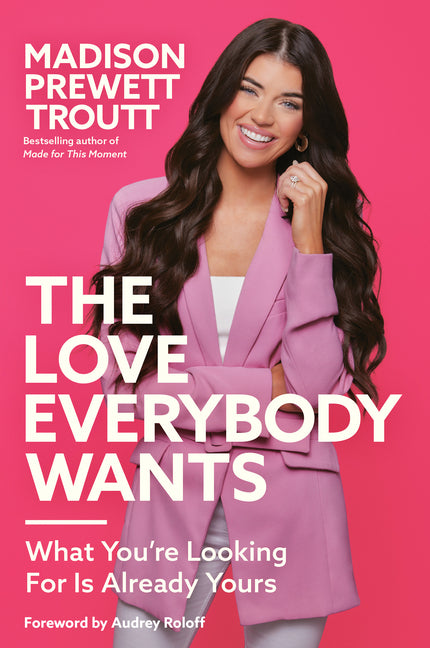 Love Everybody Wants: What You're Looking for Is Already Yours - Ingram