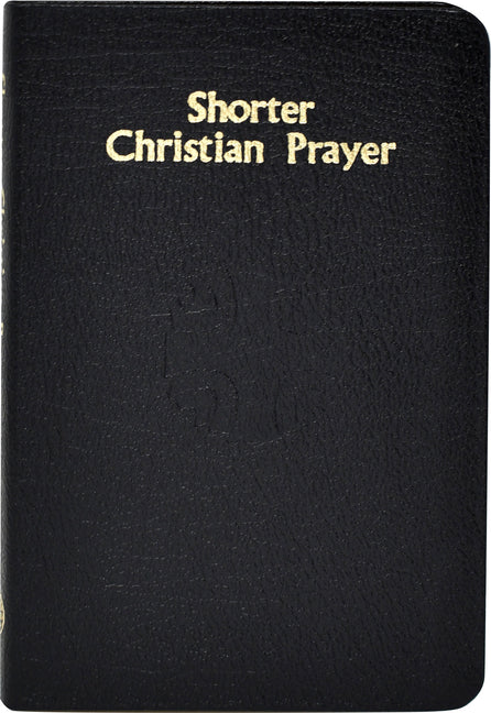 Shorter Christian Prayer: Four-Week Psalter of the Loh Containing Morning Prayer, and Evening Prayer with Selections for Entire Year - Ingram